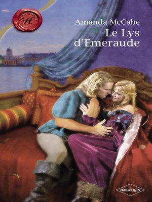 cover image of Le Lys d'Emeraude (Harlequin Les Historiques)